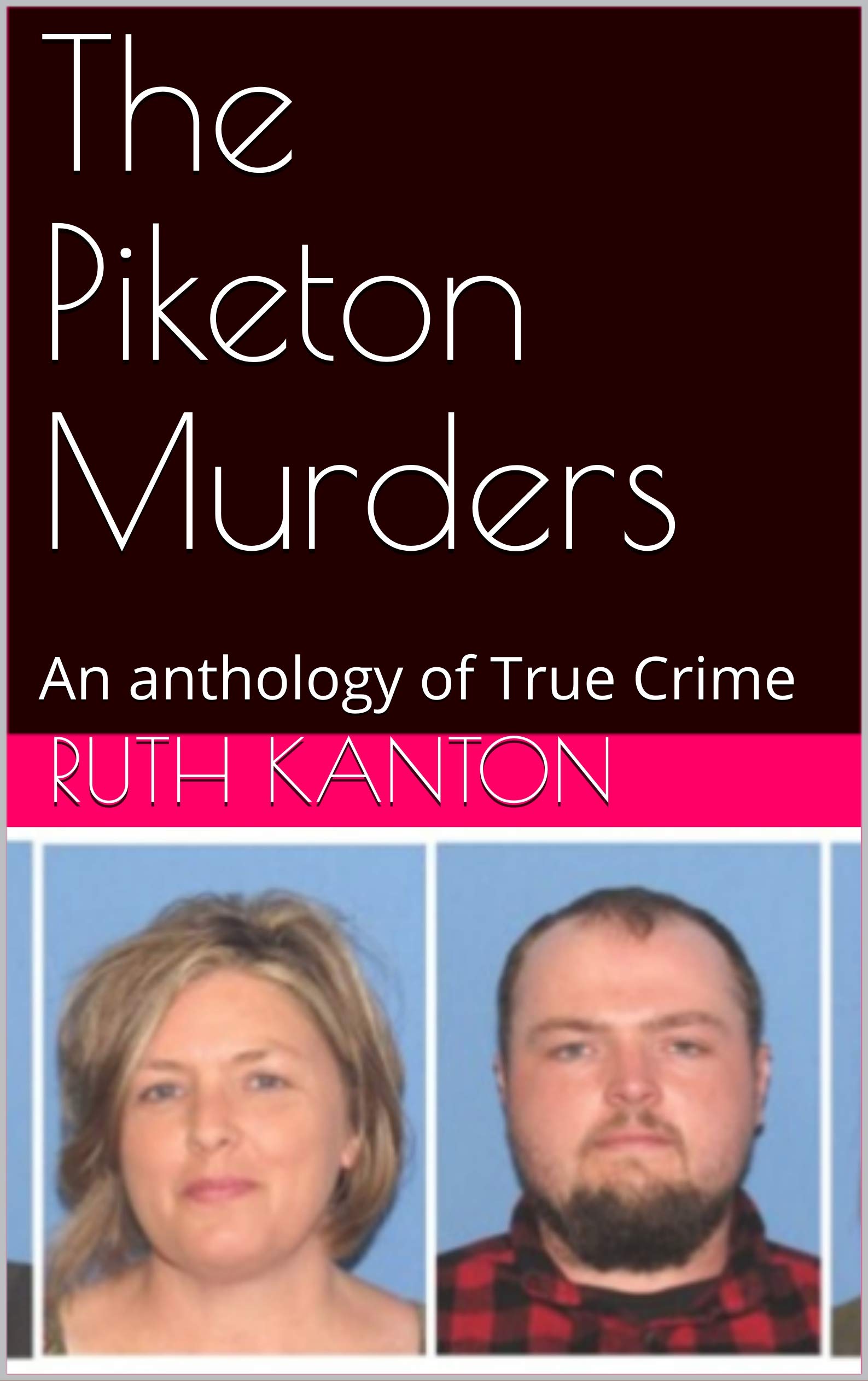 The Piketon Murders: An anthology of True Crime (Kindle Edition)