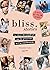 Bliss Stories: Le livre décomplexé sur la grossesse et l'accouchement