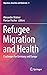 Refugee Migration and Health by Alexander Krämer