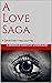 A Love Saga: A Seventeen-Ye...