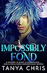 Impossibly Fond by Tanya Chris