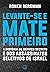 Levante-se e mate primeiro:...