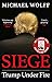 Siege: Trump Under Fire