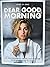 Dear Good Morning by Lienke de Jong