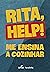 Rita Help - Me ensina a cozinhar (Em Portugues do Brasil)