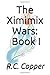The Ximimix Wars: Book I