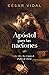 Apóstol para las naciones: La vida y los tiempos de Pablo de Tarso | Apostle to the Nations: The Life and Times of Paul of Tarsus (Spanish Edition)