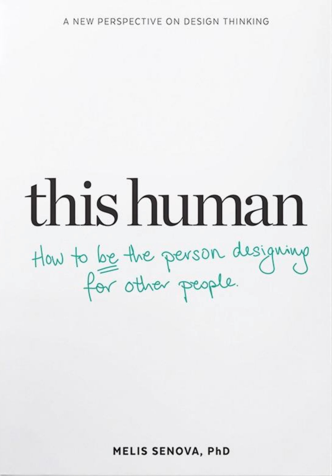 This Human: how to be the person designing for other people.