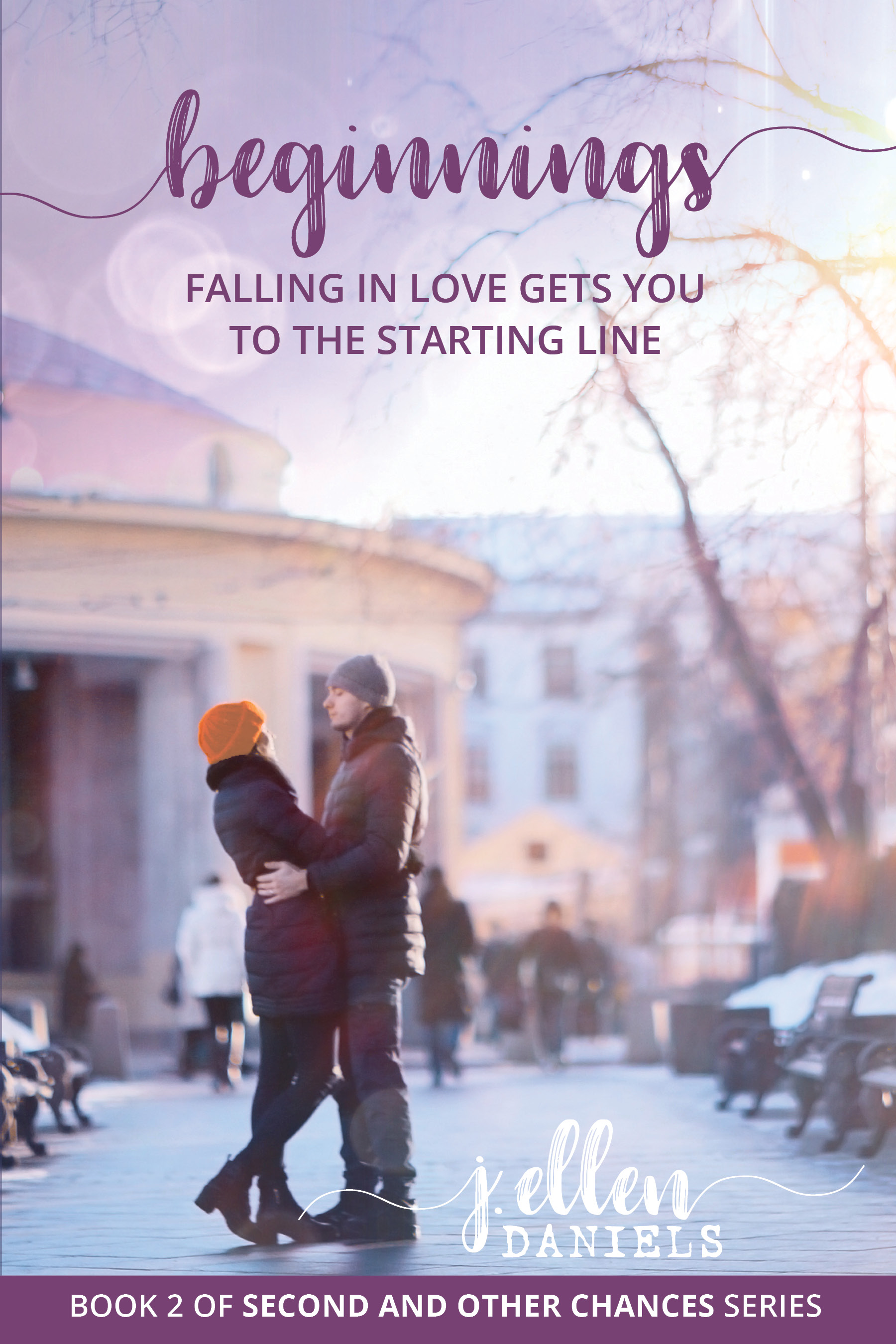 Beginnings: Falling in love gets you to the starting line. (Second and Other Chances Book 2)