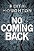 No Coming Back by Keith  Houghton
