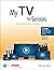 My TV for Seniors by Michael R. Miller