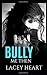Bully Me Then (Bully Me #3): A Best Friend's Brother Bully Romance