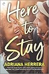 Here to Stay by Adriana Herrera Here to Stay by Adriana Herrera