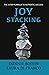 Joy Stacking: The 3-Step Formula to Authentic Success
