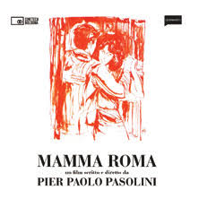 Mamma Roma. Un film scritto e diretto da Pier Paolo Pasolini