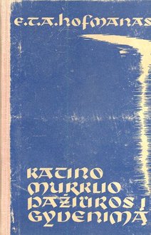 Katino Murklio pažiūros į gyvenimą ir kapelmeisterio Johaneso Kreislerio biografijos fragmentai atsitiktinai išlikusiuose makulatūros lapuose