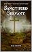 Sanctified Servant (Believe...