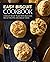 Easy Biscuit Cookbook: A Biscuit Book Filled with Delicious Biscuit Recipes and Biscuit Ideas