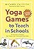 Yoga Games to Teach in Scho...