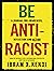 Be Antiracist: A Journal for Awareness, Reflection and Action
