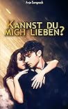 Kannst du mich lieben? (Bad Boys mit Herz 1) by Anja Langrock