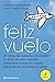 Feliz vuelo: Cómo perder el miedo a volar