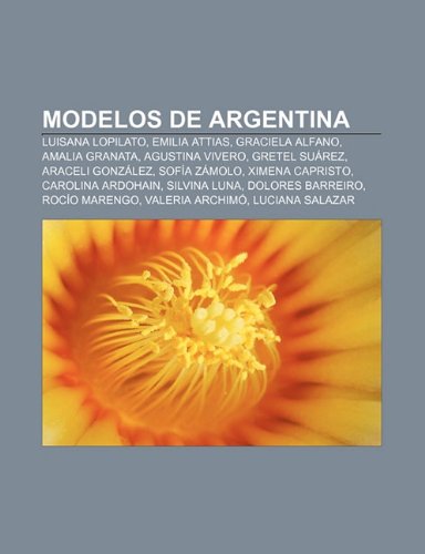 Modelos de Argentina: Luisana Lopilato, Emilia Attias, Graciela Alfano, Amalia Granata, Agustina Vivero, Gretel Suarez, Araceli Gonzalez
