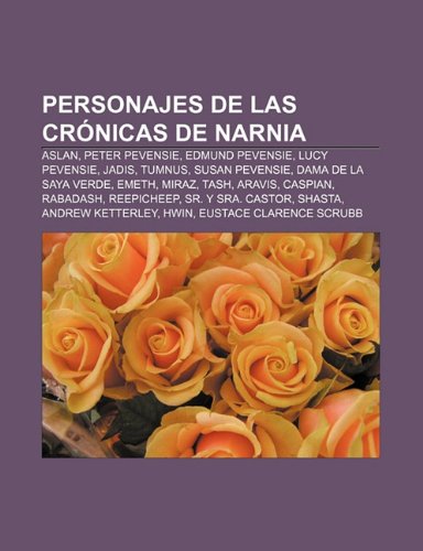 Personajes de Las Cronicas de Narnia: Aslan, Peter Pevensie, Edmund Pevensie, Lucy Pevensie, Jadis, Tumnus, Susan Pevensie
