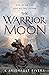 The Warrior Moon (Ascendant, #3)