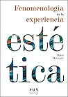 Fenomenología de la experiencia estética (Spanish Edition)