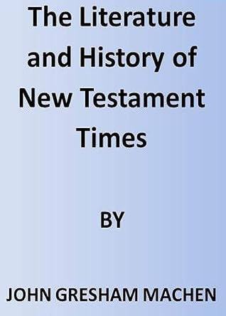 The Abridged Version of "The Literature and History of New Testament Times"