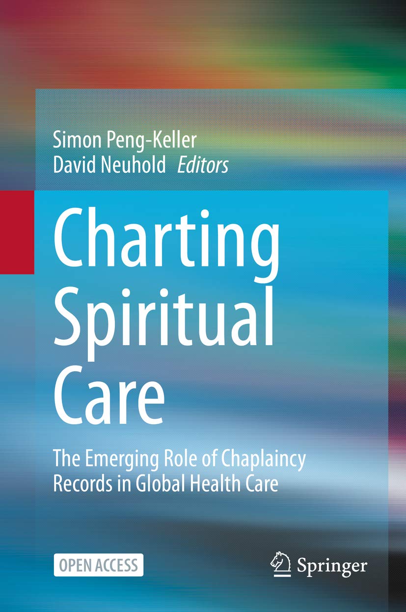 Charting Spiritual Care: The Emerging Role of Chaplaincy Records in Global Health Care (Kindle Edition)