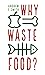 Why Waste Food?