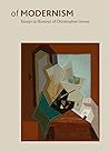 Of Modernism: Essays in Honour of Christopher Green