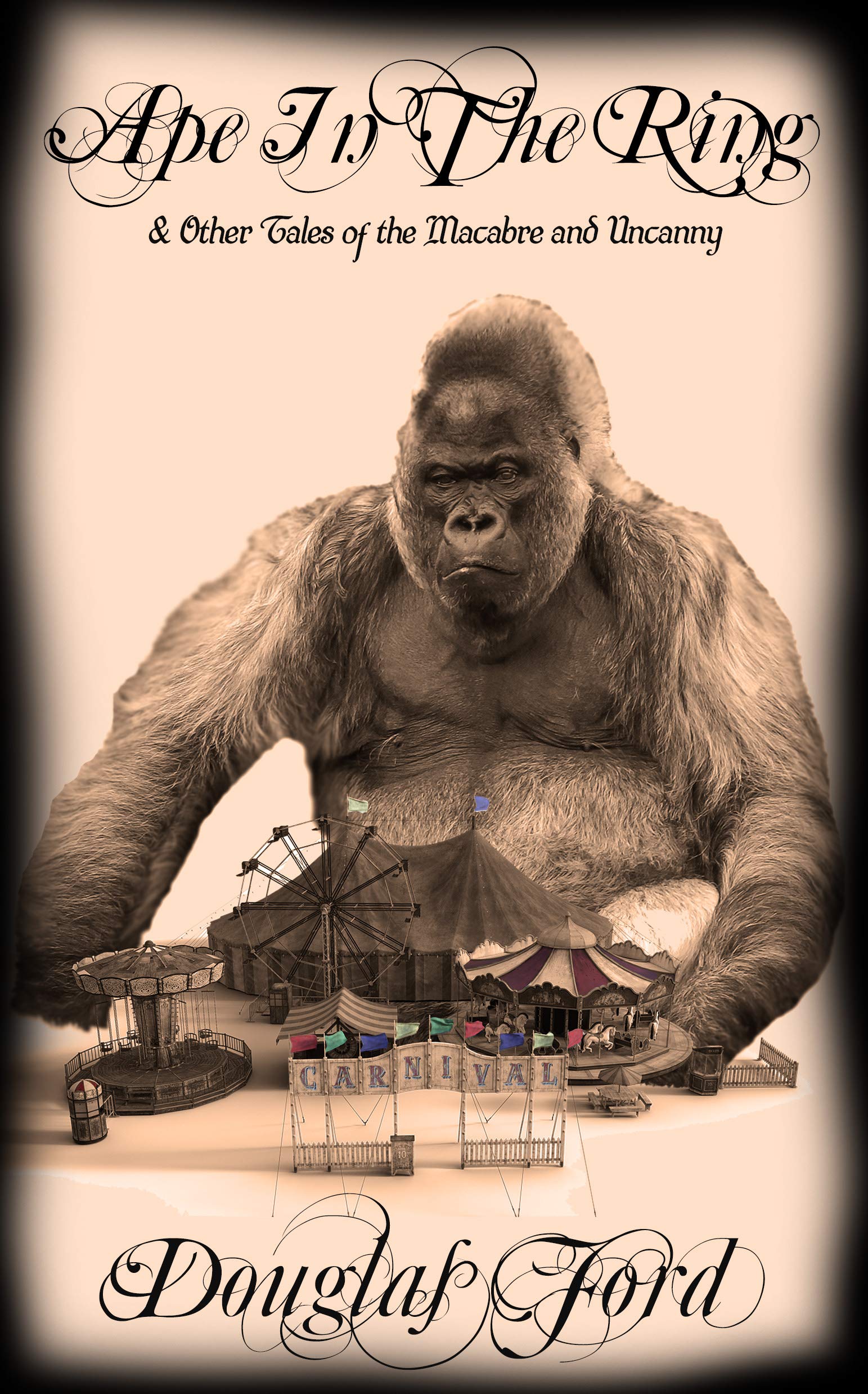 Ape in the Ring & Other Tales of the Macabre and Uncanny (Kindle Edition)