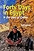Forty Days in Egypt in the ...