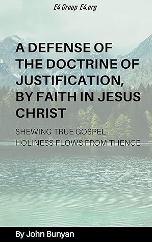 A Defense Of The Doctrine Of Justification, By Faith In Jesus Christ