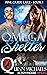 Omega Shelter (Pine Creek Lake Den #1)