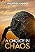 A Choice in Chaos