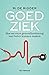 Goed ziek. Hoe we onze gezondheidszorg veel beter kunnen maken
