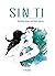 Sin Ti (Saga Por Ti #2)