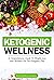 Ketogenic Wellness by Victoria James