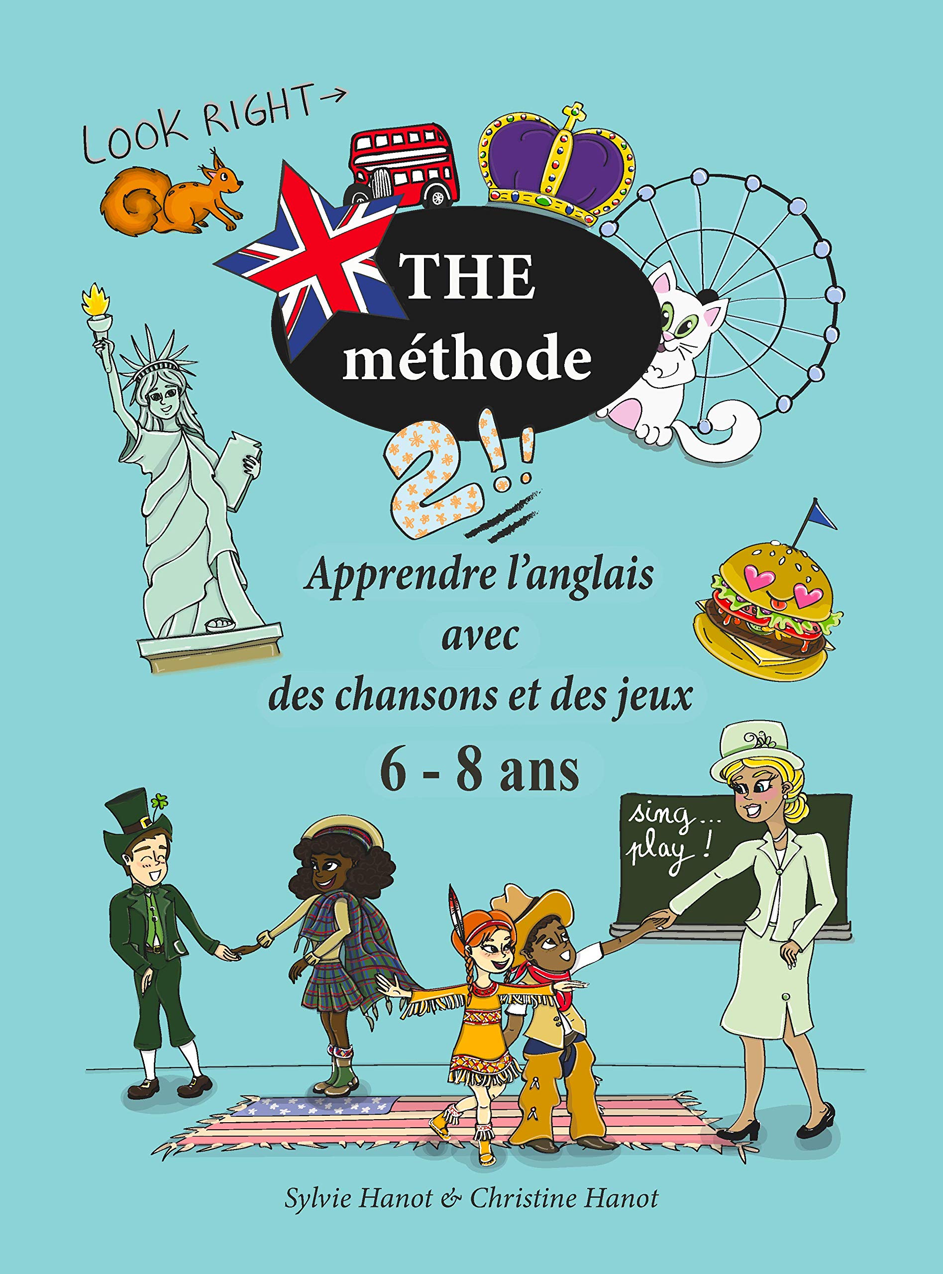 The méthode 2, apprendre l'anglais avec des chansons et des jeux 6-8 ans: Version en couleurs (French Edition)