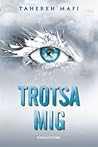 Trotsa mig by Tahereh Mafi