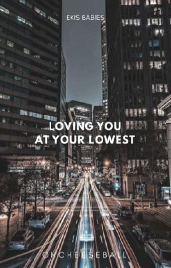 Loving You At Your Lowest (Ekis Babies, #4)
