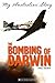 The Bombing of Darwin: The ...