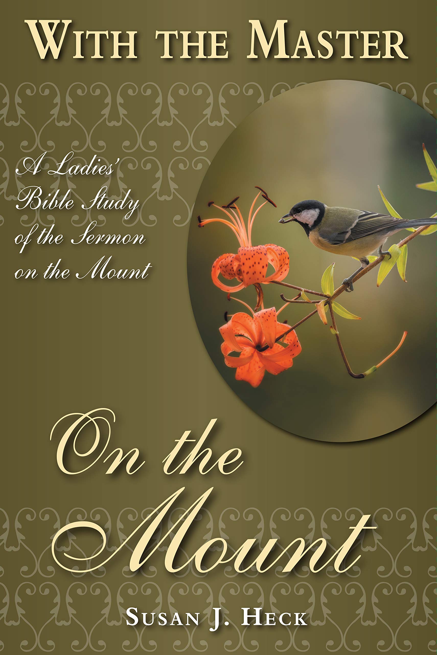 With the Master . . . On the Mount: A Ladies' Bible Study of the Sermon on the Mount (Kindle Edition)