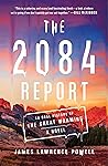 The 2084 Report by James Lawrence Powell