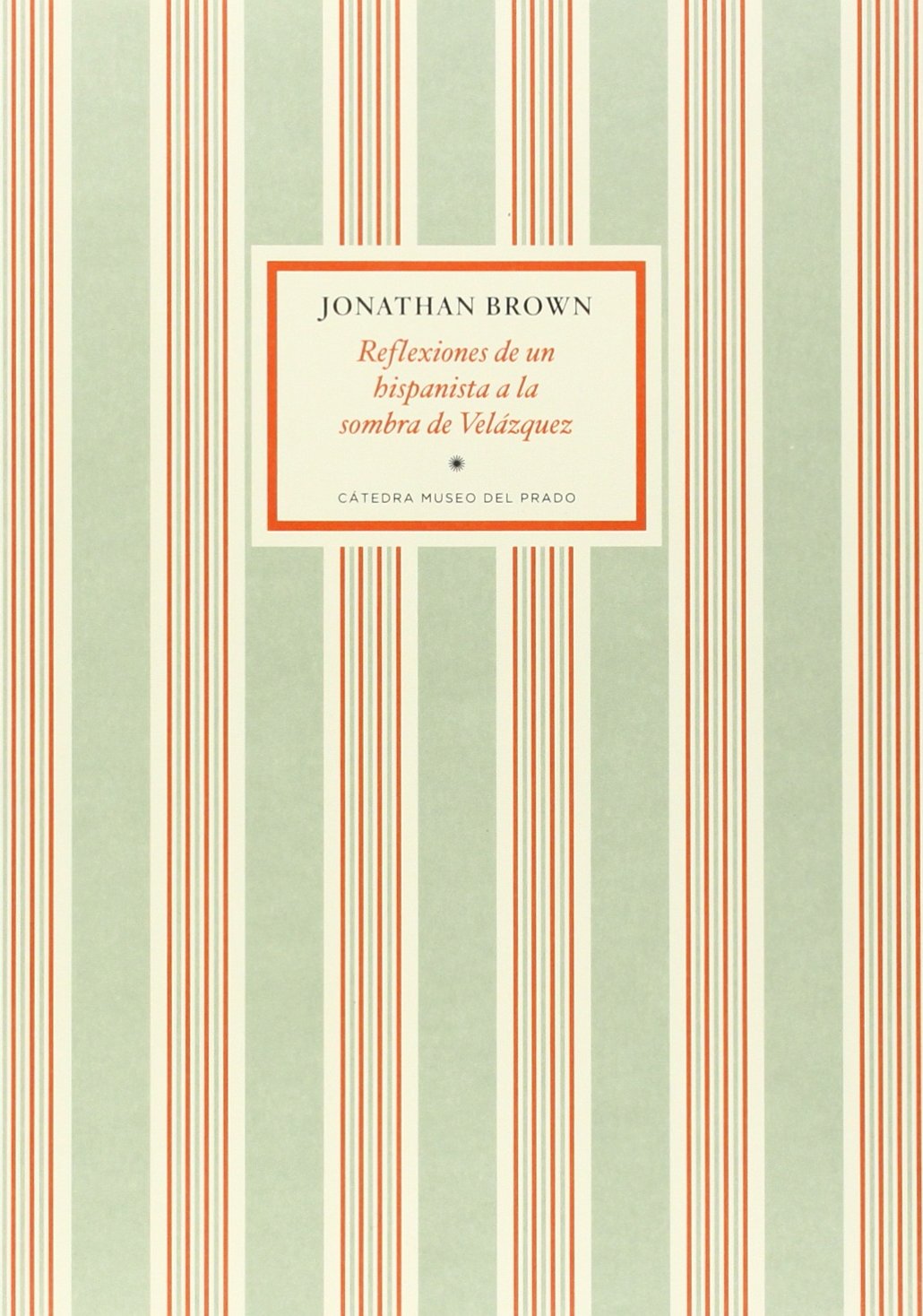 Reflexiones de un hispanista a la sombra de Velázquez (Paperback)