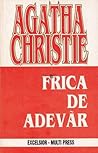 Frica de adevar